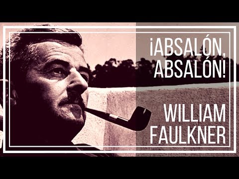 ¡Absalón, Absalón! - William Faulkner