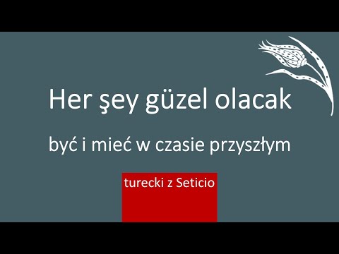 34. To be and to have in the future tense Gelecek Zaman - Turkish from Seticio - Lesson 34