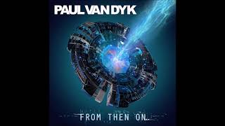 PAUL VAN DYK - From Then ON