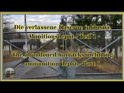 Urbex|Lost Places - Die verlassene Kaserne inklusive Munitionsdepot - Teil 1