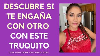 Cómo descubrir la infidelidad de una mujer (truco para desenmascarar a una mujer que te engaña)