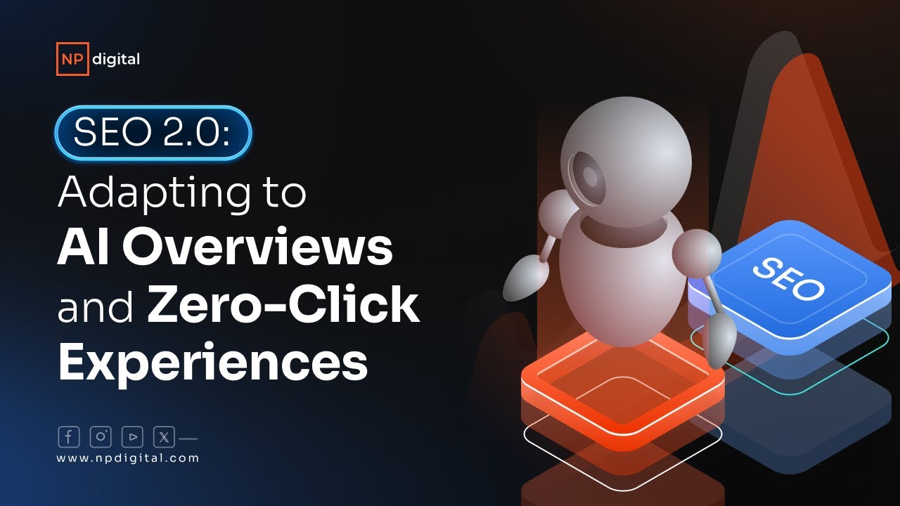 SEO 2.0: Adapting to AI Overviews and Zero-Click Experiences