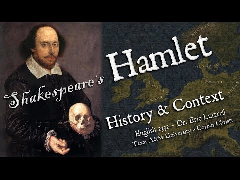 Shakespeare's Hamlet (part 1 of 2): History and Context