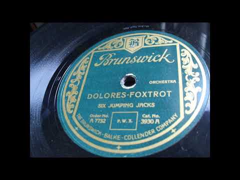Six Jumping Jacks: Dolores - Foxtrot (New York 1928) - no vocal !