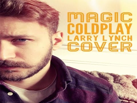 LARRY LYNCH & STAR PREACHER // MAGIC - COLDPLAY - COVER