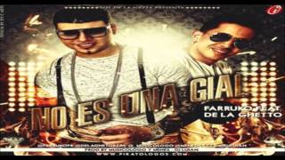 Farruko Ft. De La Ghetto - No Es Una Gial (Original) (Farruko Edition) Reggaeton2013