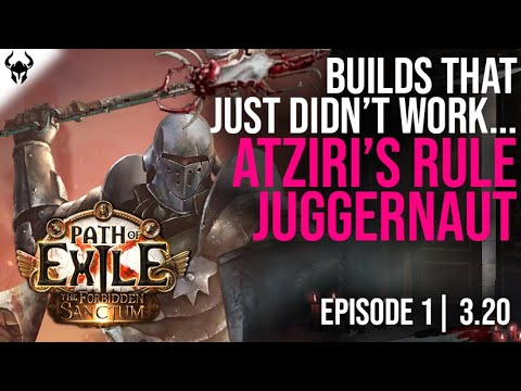 Builds that Just Didn't Work... Ep.1 | Atziri's Rule Ignite Juggernaut Build | PoE 3.20