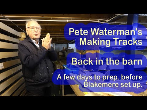 Pete Waterman’s Making Tracks – Back in the barn.