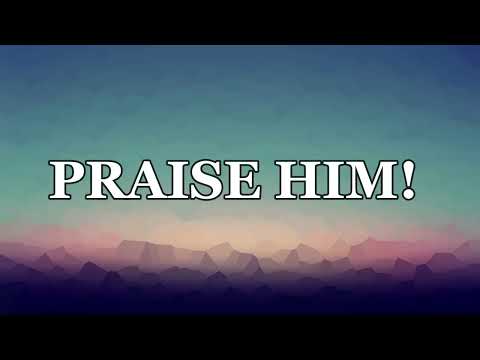 Let us praise the Lord