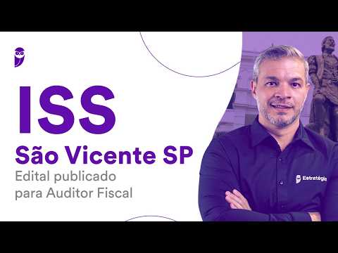 Concurso ISS São Vicente SP: Edital publicado para Auditor Fiscal