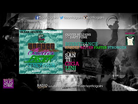 Oliver Heldens - Bunnydance vs Harder Better Faster Stronger - Daft Punk (santicigalini Mashup)
