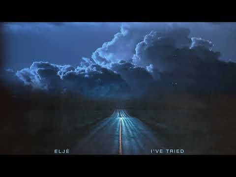 Eljé - 'I've Tried' (Official Visualiser)