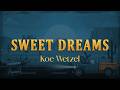 Koe Wetzel Sweet Dreams Lyrics