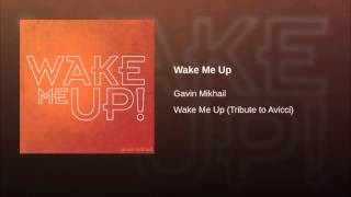 Gavin Mikhail acoustic cover of Wake Me Up by AVICII