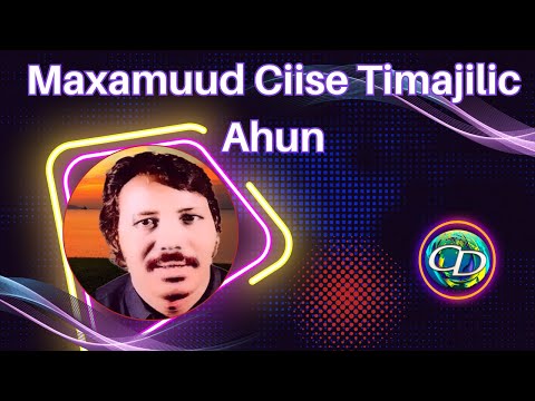 Maxamud Ciise Timajilic Ahun | Heesta Arligeygow | Erayada Cabdi Bashiir Indhabuur Ahun