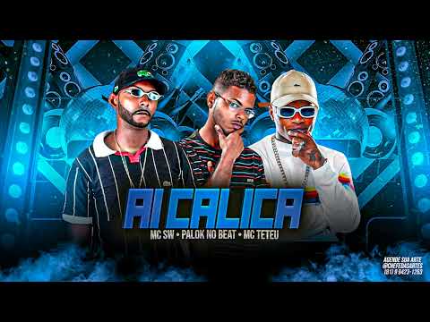 🔵 MC SW, PALOK NO BEAT, MC TETEU   -AI CALICA   BREGA FUNK
