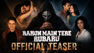 RAHUN MAIN TERE RUBARU | Official Teaser | Releasing In Cinemas On 17th July 2026
