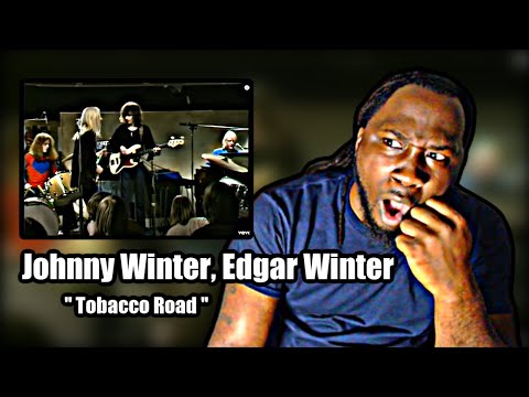 SWEET JESUS!.. *First Time Hearing* Johnny Winter, Edgar Winter - Tobacco Road | REACTION