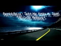 PatrickReza - Take Me Away ft. Julian (NUDr0p ...