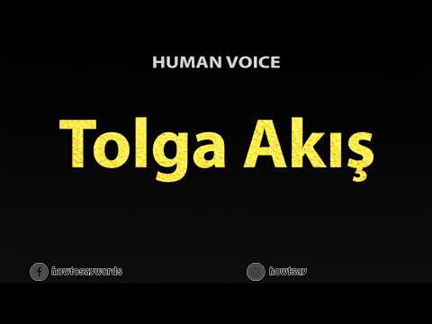 How To Pronounce Tolga Akis