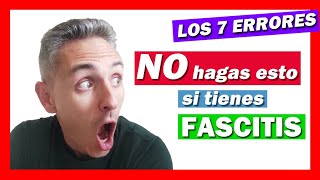 Qué NO HACER si quieres ELIMINAR la Fascitis Plantar