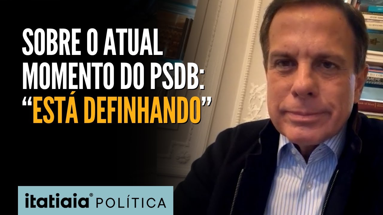 JOÃO DORIA ANALISA O ATUAL MOMENTO DO PSDB NO CENÁRIO NACIONAL