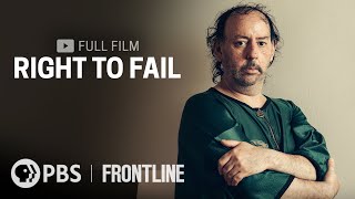Right to Fail (full film) | FRONTLINE