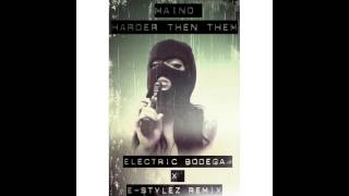 Maino - Harder Then Them (Electric Bodega x Dj E-Stylez Remix)