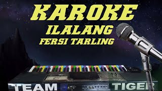 Download lagu KAROKE ILALANG ILALANG MACIHCAH MOCHTAR FERSI TARLING NADA CEWE  mp3