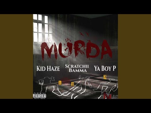 Murda (feat. Scratchii Bamma & Ya Boy P)