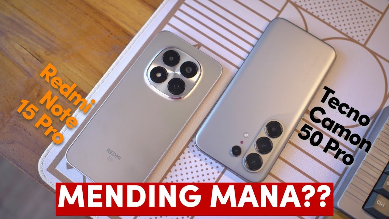 Tecno Camon 50 Pro vs Redmi Note 15 Pro — Ternyata Netizen Benar??