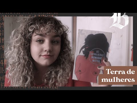 UM ÉPICO FEMINISTA | As guerrilheiras, de Monique Wittig