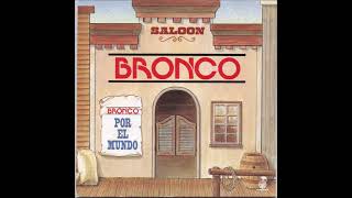 Mañana Lloraré - Bronco