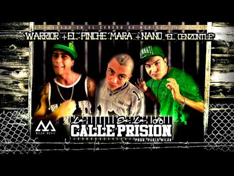 El Pinche Mara Feat Warrior, Nano El Cenzontle - La Calle en la Prisión (Audio)