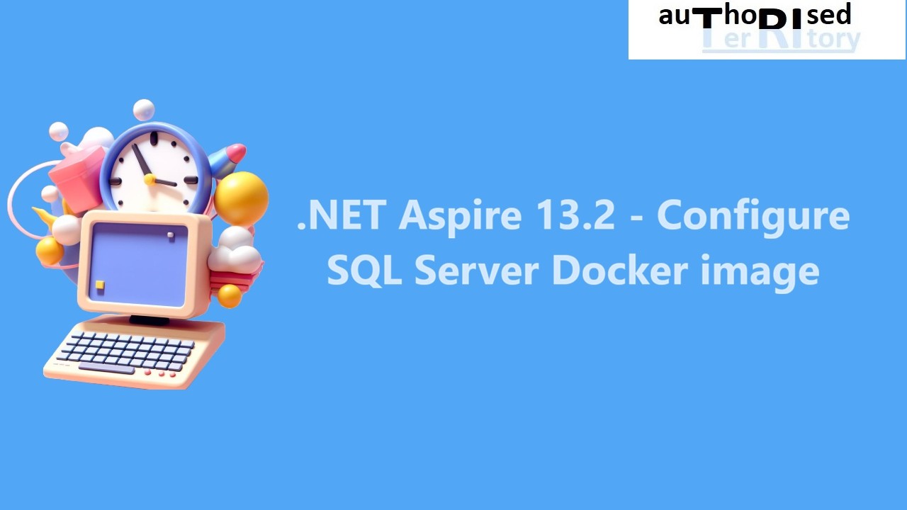 .NET Aspire 13.2 - Configure SQL Server docker image - Tech Hub