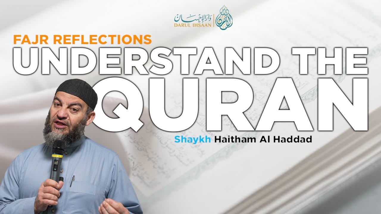 Understand The Quran | Fajr Reflections 2 | Sheikh Haitham Al Haddad | Surah Al-Imran 133-144