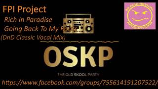 FPI Project   Rich In Paradise   Going Back To My Roots DnD Classic Vocal Mix