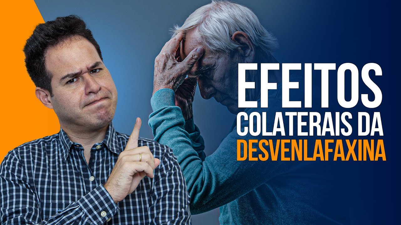 Efeitos colaterais da Desvenlafaxina