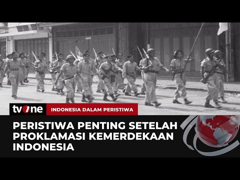 Sejumlah Peristiwa Besar setelah Proklamasi 17 Agustus 1945 | Indonesia Dalam Peristiwa tvOne