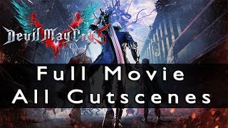 Devil May Cry 5 Full Movie All Cutscenes Complete Story