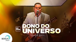 Samuel Silva | Dono do Universo - Ao Vivo [Clipe Oficial]