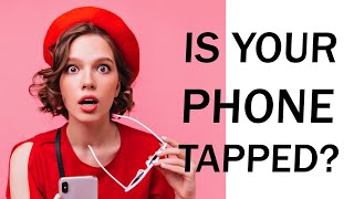 Is your phone being TAPPED? Find out NOW - in 3 simple steps!