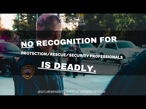 How A LACK of Recognition KILLS Protection Professionals and Citizens!