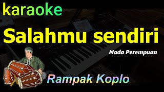 Download lagu SALAHMU SENDIRI - KARAOKE NADA PEREMPUAN - RAMPAK mp3 Download lagu SALAHMU SENDIRI - KARAOKE NADA PEREMPUAN - RAMPAK mp3