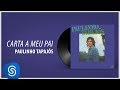 Paulinho Tapajós - Carta A Meu Pai (Álbum "Paulinho Tapajós") [Áudio Oficial]