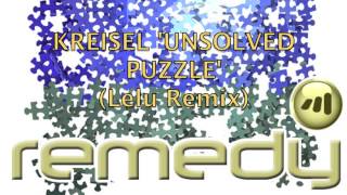 Kreisel - Unsolved Puzzle (Lelu Remix) Remedy Records