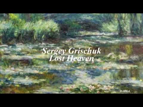 Sergey Grischuk -  Lost Heaven