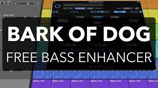 Video thumbnail for Bark of Dog BASS ENHANCER | FREE PLUG-IN WEEKLY by MusicTechHelpGuy