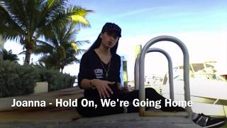 Joanna - Hold On, We&#39;re Going Home