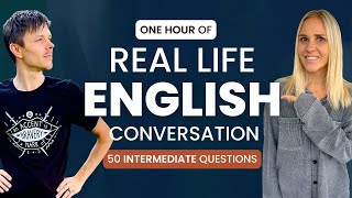 ONE hour REAL English Conversation - 50 intermediate questions and answers